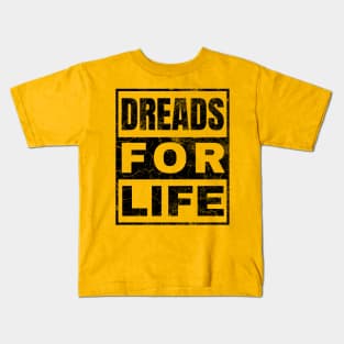 Dreads for Life Kids T-Shirt